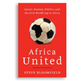 Africa United by Steve Bloomfield 
